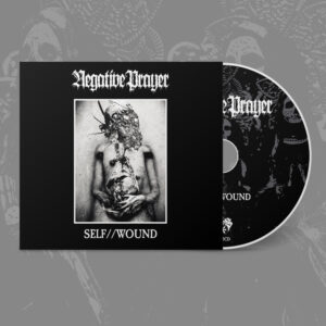 NEGATIVE PRAYER - Self // Wound CD (Digipak)