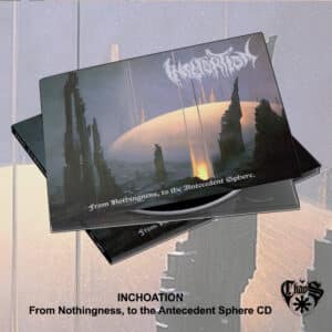 INCHOATION - From Nothingness, to the Antecedent Sphere CD (Digipak)